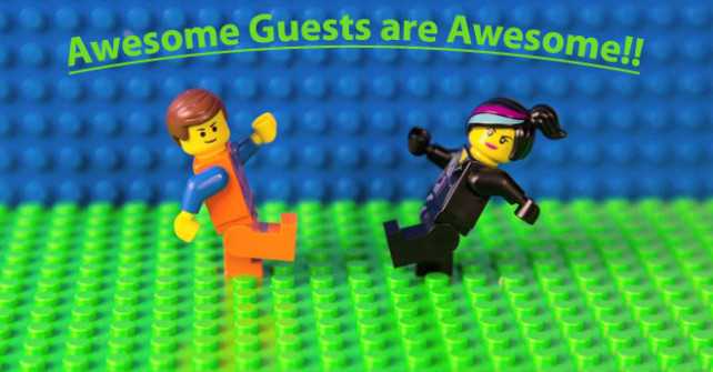 Awesome Guests Are Awesome!