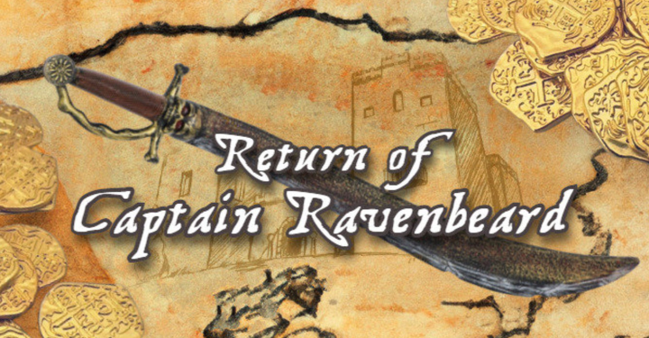 The Return of Captain Ravenbeard – Feb 3rd & 4th!
